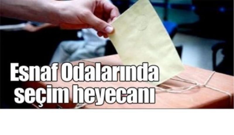 Esnaf Odalarında seçim heyecanı