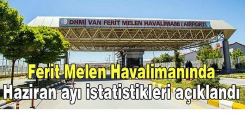Ferit Melen Havalimanında Haziran ayı istatistikleri açıklandı