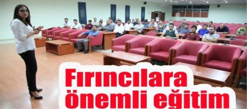 Fırıncılara önemli eğitim