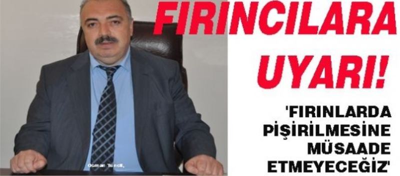 FIRINCILARA UYARI! 