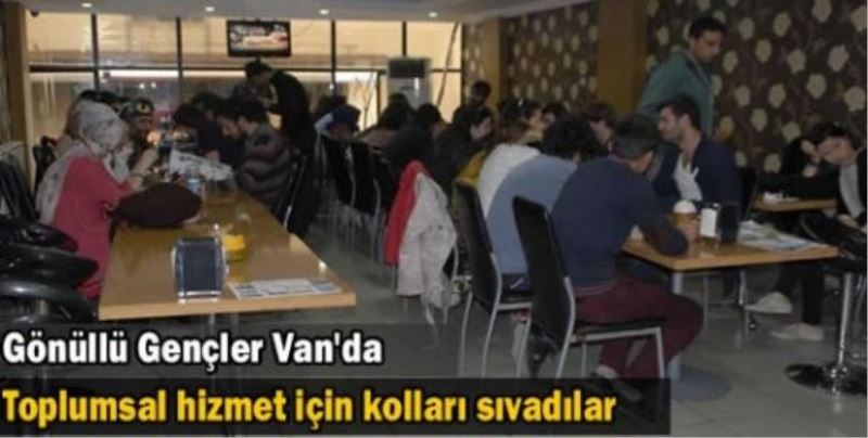 Gönüllü Gençler, toplumsal hizmet için Van