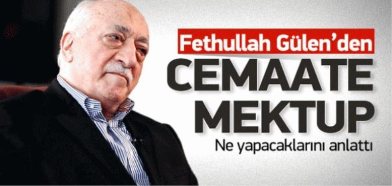 Gülen, cemaate mektup yolladı