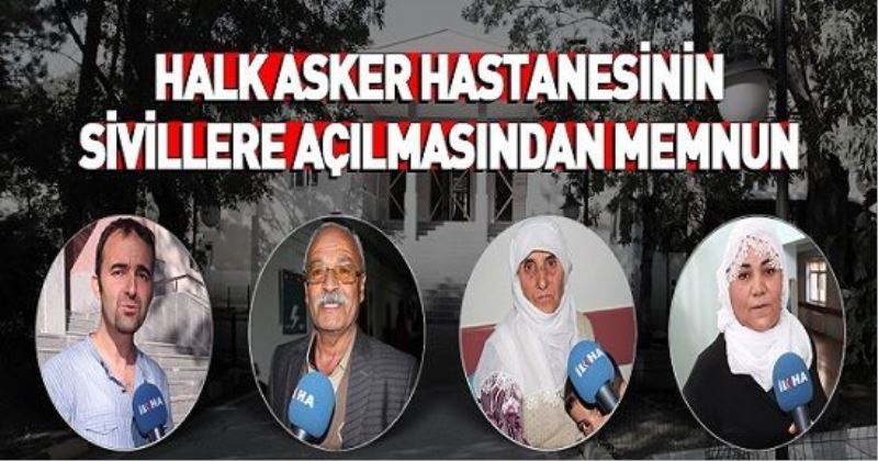  Halk Asker Hastanesinin sivillere açılmasından memnun - VİDEO HABER