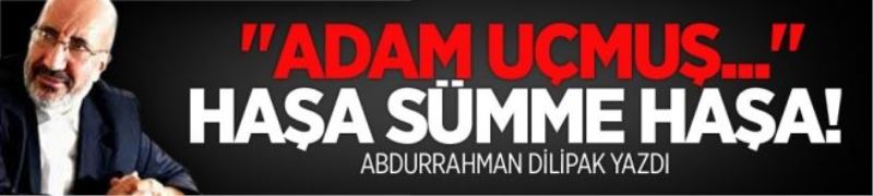 Haşa sümme haşa!
