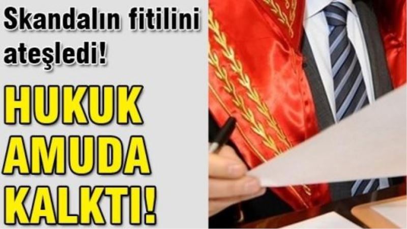 Hukuk amuda kalktı!