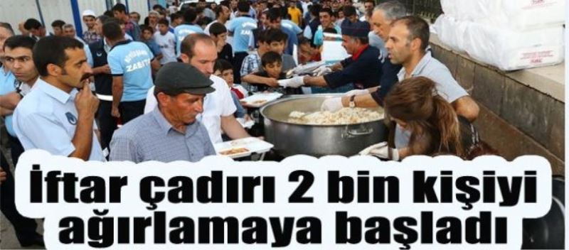 İftar çadırı 2 bin kişiyi ağırlamaya başladı