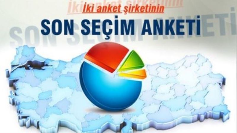 İki anket şirketinin son seçim anketi