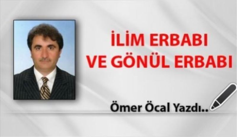 İlim Erbabı ve Gönül Erbabı