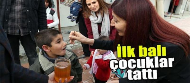 İlk balı çocuklar tattı