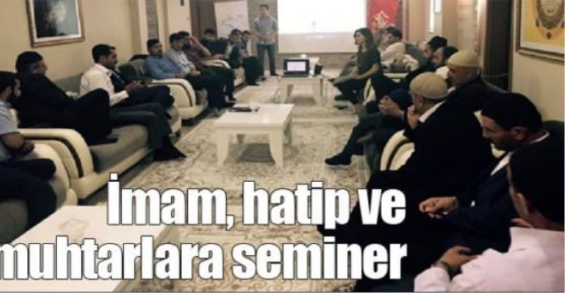 İmam, hatip ve muhtarlara seminer