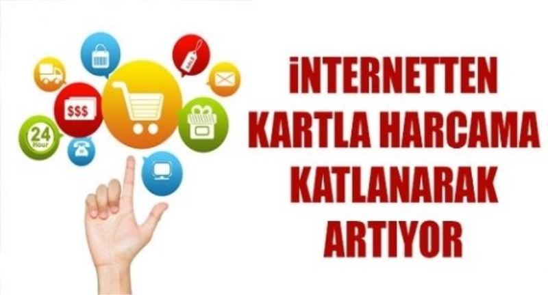 İnternetten kartla harcama katlanarak artıyor