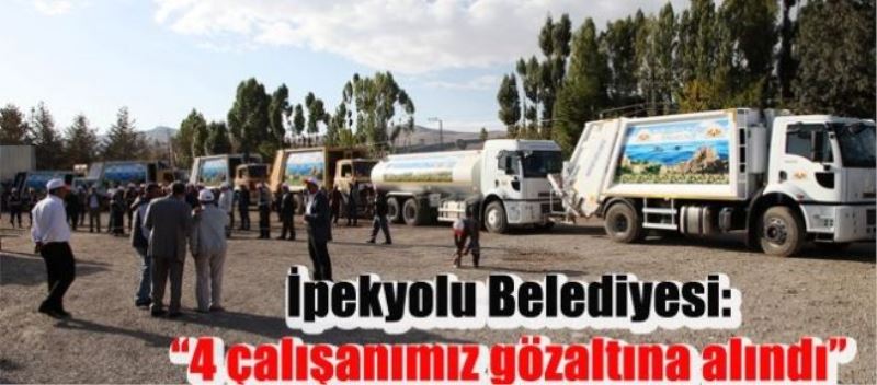 İpekyolu Belediyesi: “4 çalışanımız gözaltına alındı”
