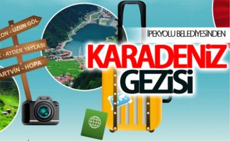 İpekyolu Belediyesi’nden Karadeniz gezisi…