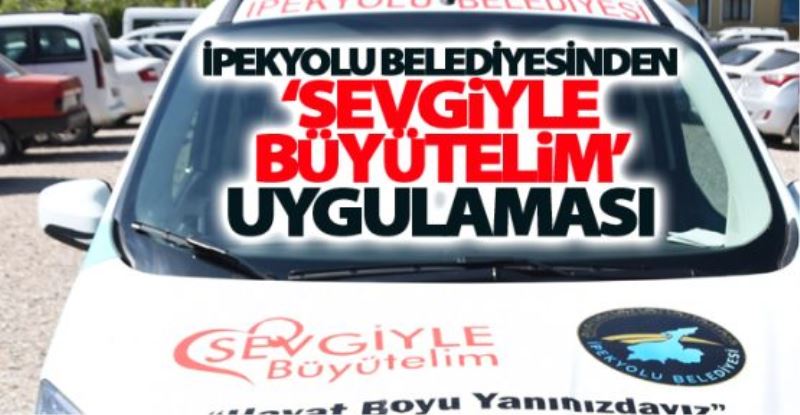 İpekyolu Belediyesi’nden ‘Sevgiyle Büyütelim’ projesi…