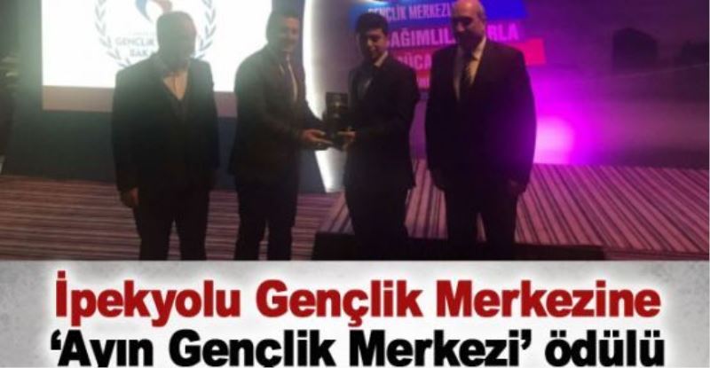 İpekyolu Gençlik Merkezi ödülle döndü