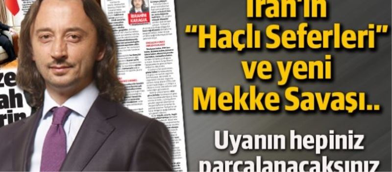 İran’ın “Haçlı Seferleri” ve yeni Mekke Savaşı..