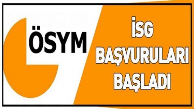 İSG başvuruları başladı