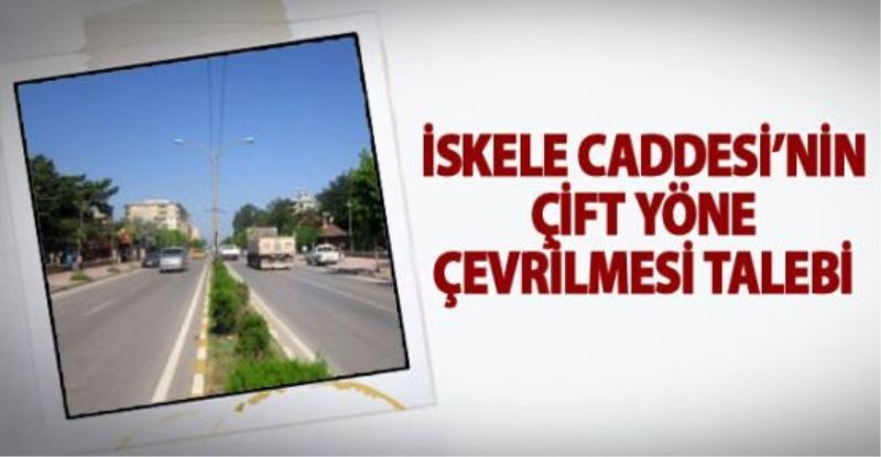 İskele Caddesi çift yön olmalı!