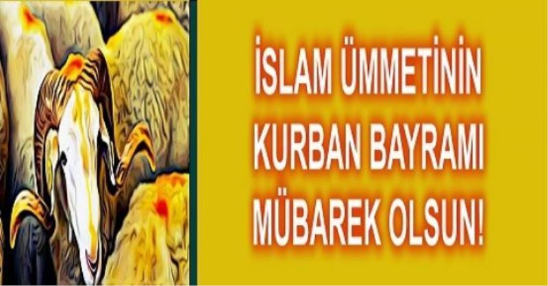 İslam Ümmetinin Kurban Bayramı Mübarek Olsun!