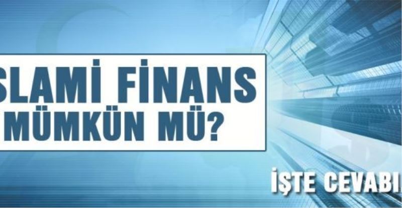 İslami finans mümkün mü?