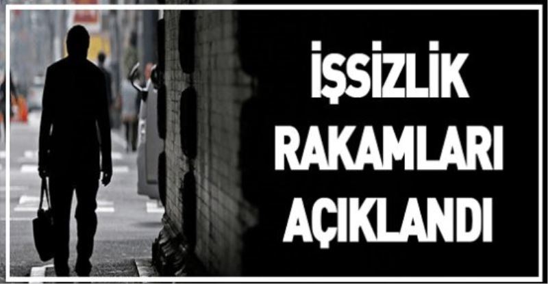 İşsizlik rakamları açıklandı