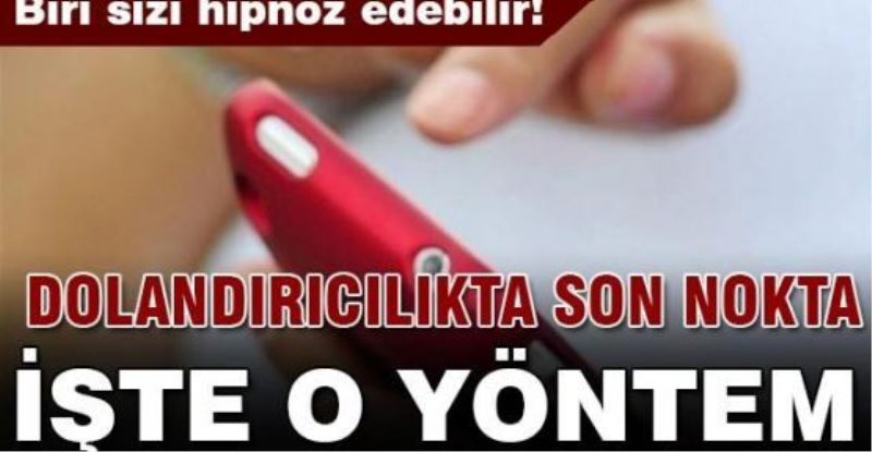 İşte dolandırıcıların yeni yöntemi