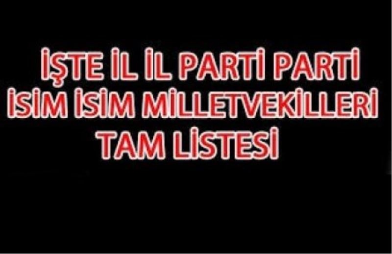 İşte milletvekilerinin tam listesi
