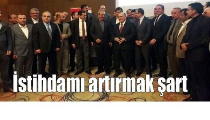 İstihdamı artırmak şart