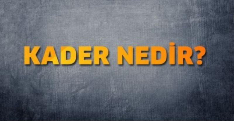 Kader Nedir?