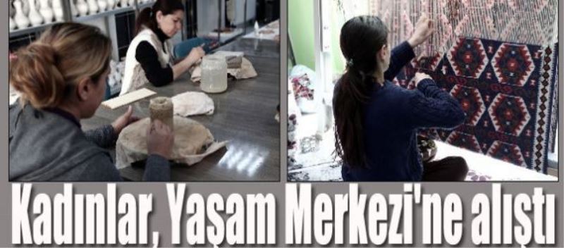 Kadınlar, Yaşam Merkezi