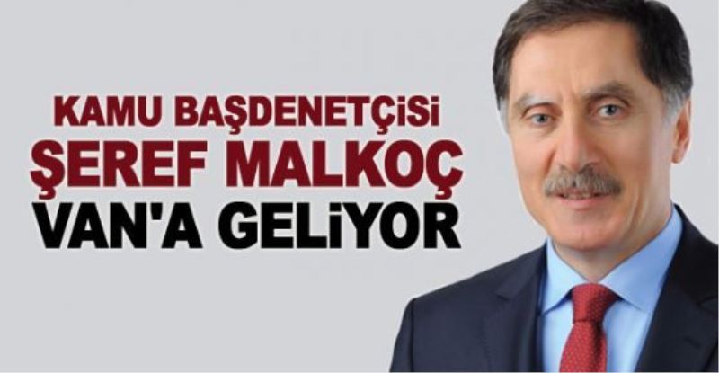 Kamu Başdenetçisi Şeref Malkoç Van
