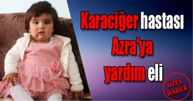 Karaciğer hastası Azra