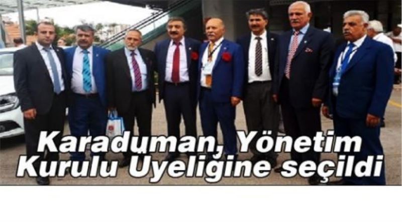 Karaduman, Yönetim Kurulu Üyeliğine seçildi