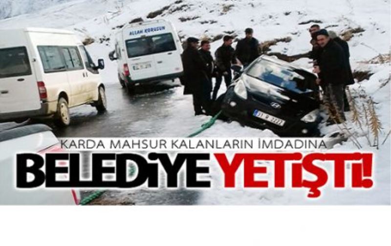 Kardan dolayı mahsur kalanların imdadına Büyükşehir yetişti