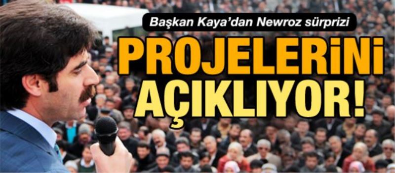 Kaya projelerini açıklıyor! 