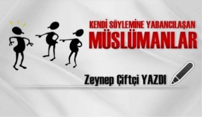 Kendi Söylemine Yabancılaşan Müslümanlar