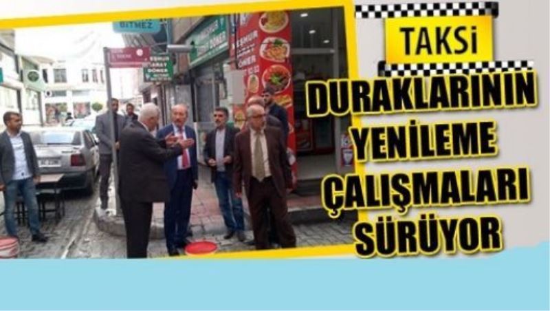 Kent merkezindeki taksi durakları bir bir yenileniyor