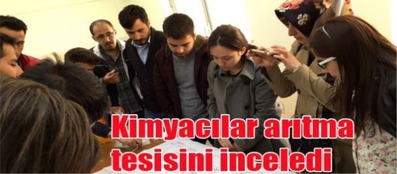 Kimyacılar arıtma tesisini inceledi