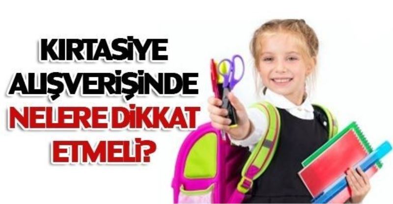 Kırtasiye alışverişinde nelere dikkat etmeli