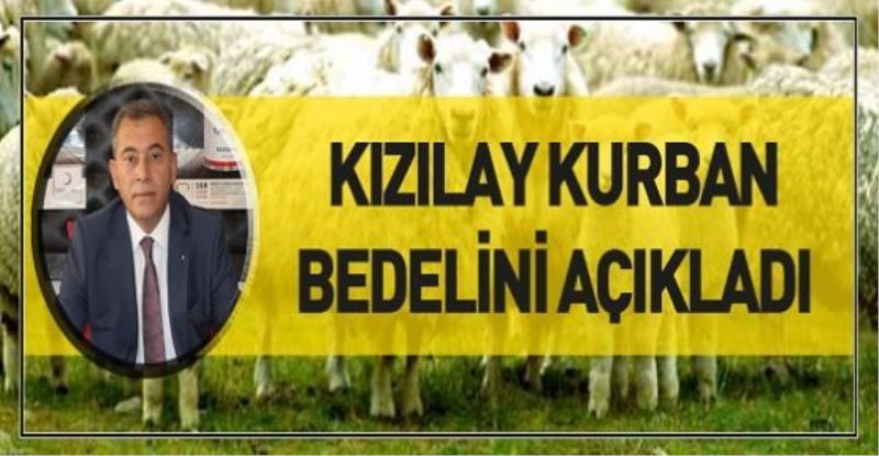 KIZILAY KURBAN BEDELİNİ AÇIKLADI