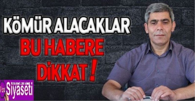 KÖMÜR ALACAKLAR DİKKAT!