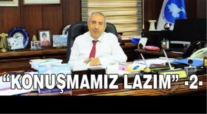 “KONUŞMAMIZ LAZIM” -2-