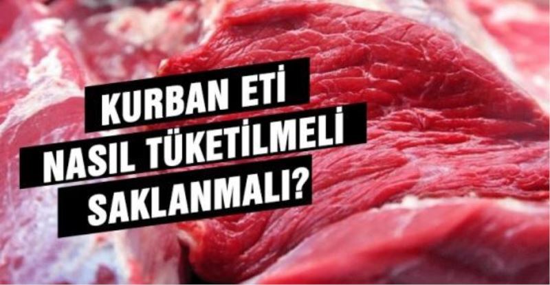 Kurban eti nasıl tüketilmeli ve saklanmalı?