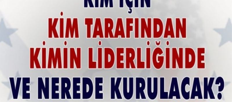 Kürdistan kim için, kimin liderliğinde, kim tarafından, nerede kurulacak?