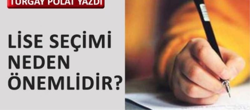 Lise seçimi neden önemlidir?