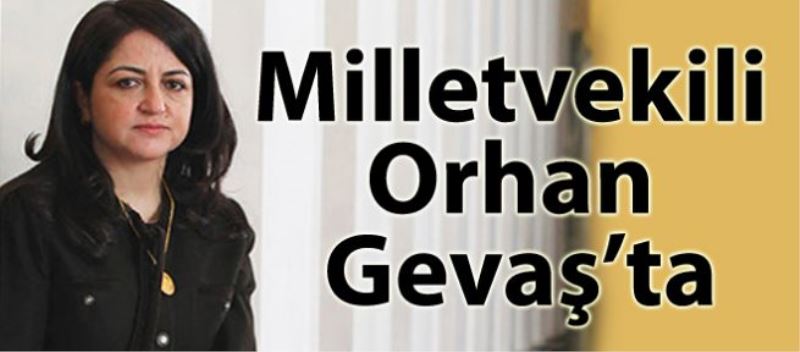 Milletvekili Orhan Gevaş’ta 