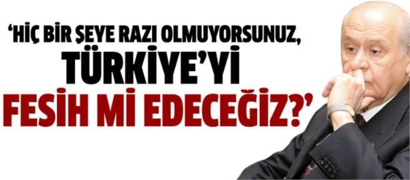 Milliyetçi/Yurtsever bir çığlık: Hiç bir şeye razı olmuyorsunuz, Türkiye’yi fesih mi edeceğiz?