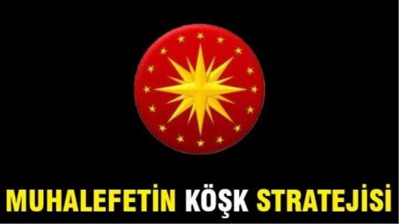 Muhalefetin Cumhurbaşkanlığı seçim stratejisi