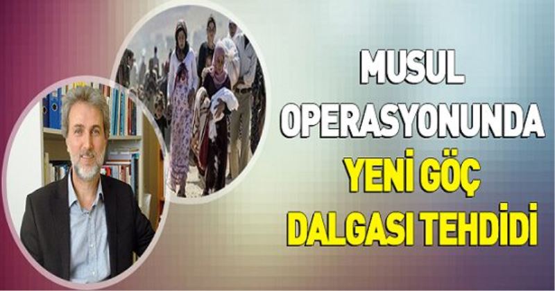 Musul operasyonunda yeni göç dalgası tehdidi