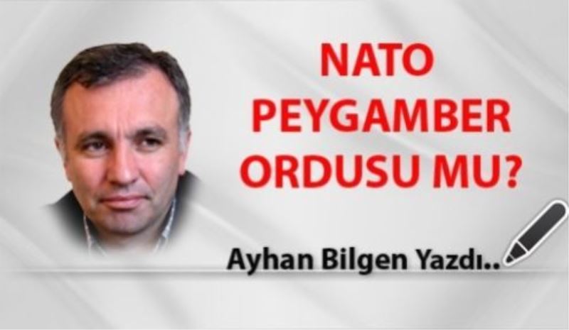 Nato Peygamber Ordusu mu?